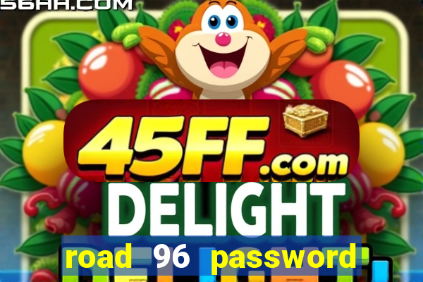 road 96 password happy taxi